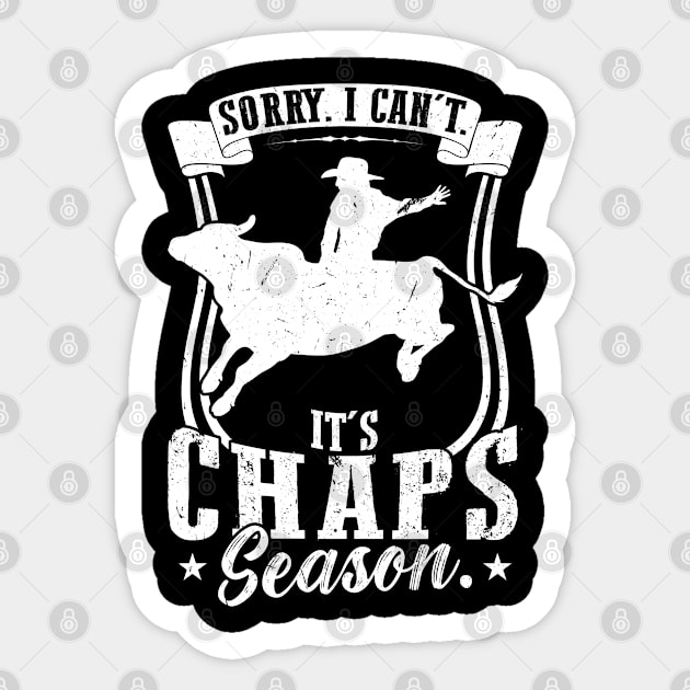 Sorry. I Can't. It's Chaps Season. - Bull Rider Sticker by Peco-Designs